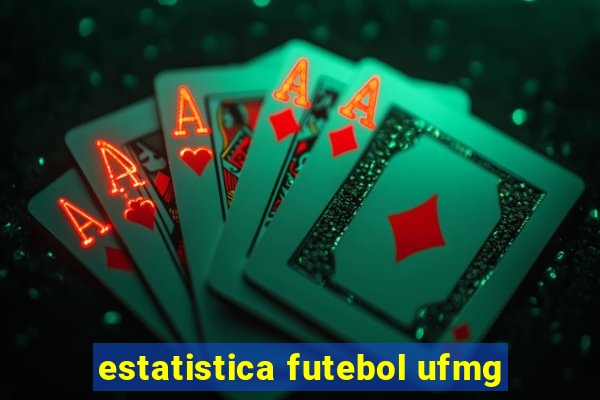 estatistica futebol ufmg